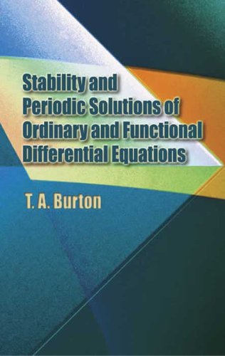 Stability and Periodic Solutions of Ordinary and Functional Differential Equations   2005 9780486442549 Front Cover
