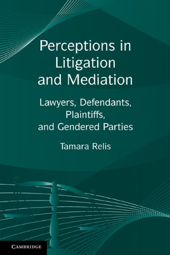 Perceptions in Litigation and Mediation Lawyers, Defendants, Plaintiffs, and Gendered Parties  2011 9780521280549 Front Cover