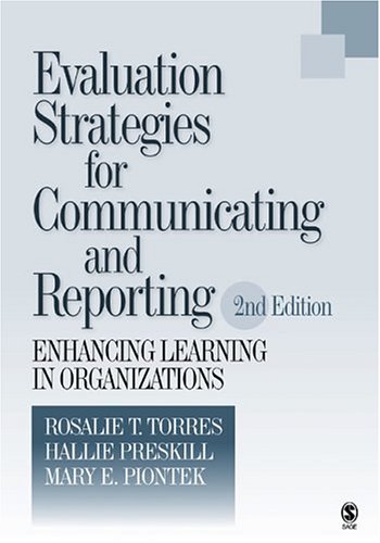 Evaluation Strategies for Communicating and Reporting Enhancing Learning in Organizations 2nd 2005 (Revised) 9780761927549 Front Cover
