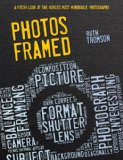 Photos Framed: a Fresh Look at the World's Most Memorable Photographs  N/A 9780763671549 Front Cover