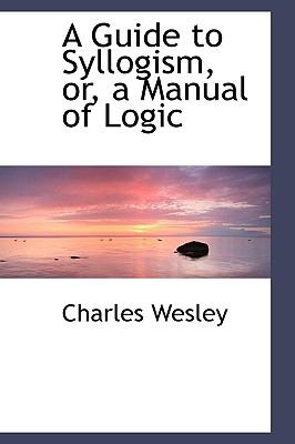 Guide to Syllogism, or, a Manual of Logic  2009 9781103582549 Front Cover