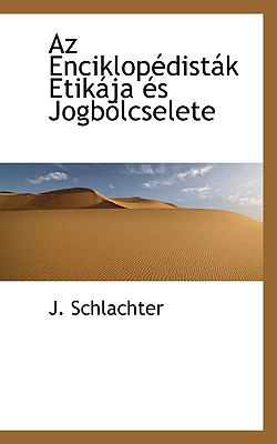 Az Encikloptdistßk Etikßja Ts Jogb÷Lcselete  2009 9781110115549 Front Cover