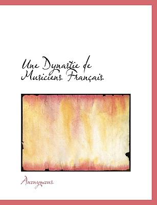 Dynastie de Musiciens Français N/A 9781140518549 Front Cover
