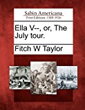 Ella V--, or, the July Tour  N/A 9781275810549 Front Cover