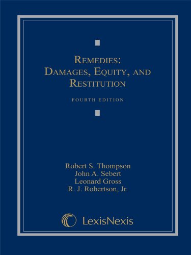 Remedies Damages, Equity, and Restitution 4th 2008 9781422429549 Front Cover