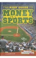 The Kids' Guide to Money in Sports:   2014 9781476541549 Front Cover