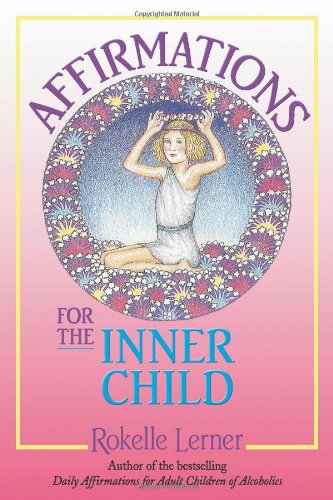 Affirmations for the Inner Child   1990 9781558740549 Front Cover