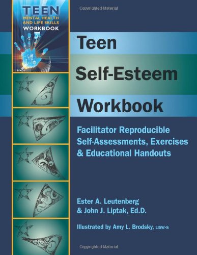 Teen Self-Esteem Workbook Facilitator Reproducible Self-Assessments, Exercises and Educational Handouts  2011 9781570252549 Front Cover