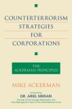 Counterterrorism Strategies for Corporations The Ackerman Principles  2008 9781591026549 Front Cover