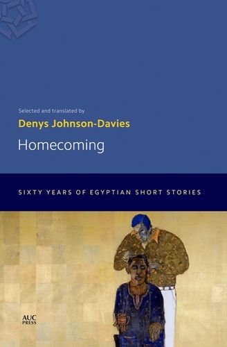 Homecoming Sixty Years of Egyptian Short Stories  2014 9789774166549 Front Cover
