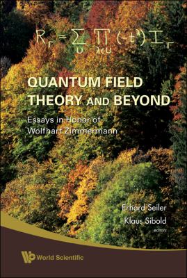 Quantum Field Theory and Beyond Essays in Honor of Wolfhart Zimmermann  2008 9789812833549 Front Cover