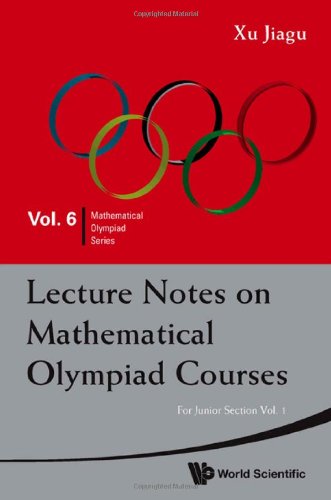 Lecture Notes on Mathematical Olympiad Courses  N/A 9789814293549 Front Cover