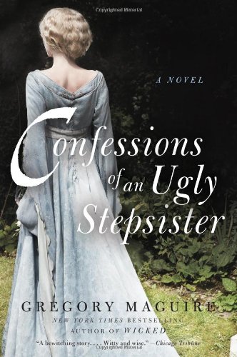 Confessions of an Ugly Stepsister A Novel N/A 9780061960550 Front Cover