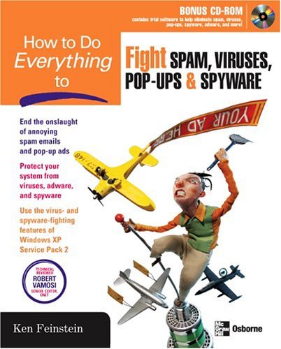How to Do Everything to Fight Spam, Viruses, Pop-Ups, and Spyware   2004 9780072256550 Front Cover