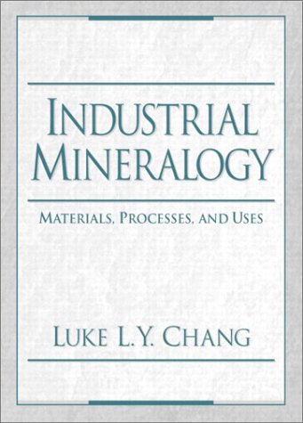 Industrial Mineralogy:Materials, Processes, and Uses   2002 9780139171550 Front Cover