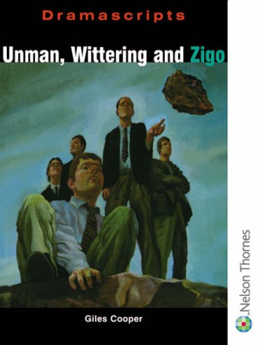 Unman Wittering and Zigo (Dramascripts) N/A 9780174325550 Front Cover