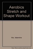 Aerobics Stretch and Shape Workout   1983 9780437835550 Front Cover