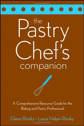 Pastry Chef's Companion A Comprehensive Resource Guide for the Baking and Pastry Professional  2009 9780470009550 Front Cover