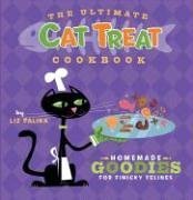 Ultimate Cat Treat Cookbook Homemade Goodies for Finicky Felines  2006 9780471792550 Front Cover