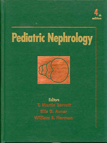 Pediatric Nephrology 4th 1999 (Revised) 9780683300550 Front Cover