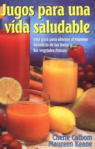 Juicing for Life  N/A 9780895299550 Front Cover