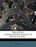 Deutsche Literaturgeschichte In Einer Stunde... N/A 9781247712550 Front Cover