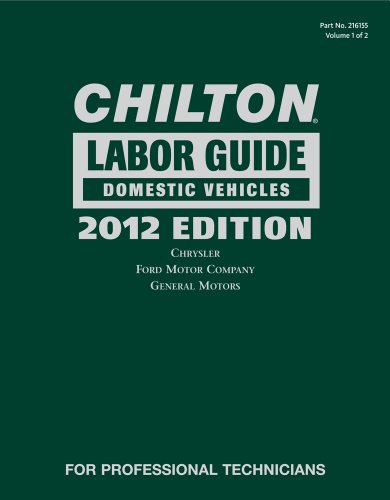 Chilton 2012 Labor Guide: Domestic and Imported Vehicles   2012 9781435461550 Front Cover