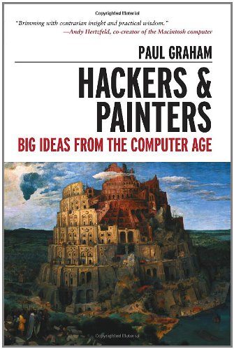 Hackers and Painters Big Ideas from the Computer Age  2010 9781449389550 Front Cover