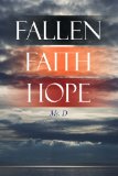 Fallen Faith Hope   2010 9781449701550 Front Cover