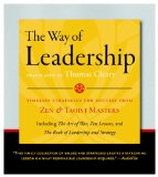 The Way of Leadership: Timeless Strategies for Success from Zen and Taoist Masters  2009 9781590306550 Front Cover