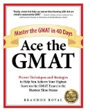Ace the GMAT Master the GMAT in 40 Days  2016 9781897393550 Front Cover