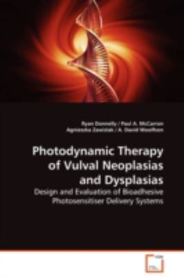 Photodynamic Therapy of Vulval Neoplasias and Dysplasias:   2009 9783639131550 Front Cover