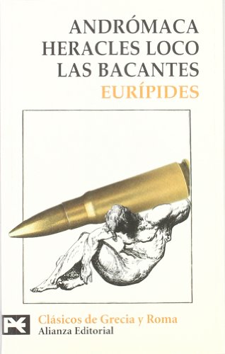 Andromaca, Heracles Loco, Las Bacantes: Heracles Loco. Las Bacantes  2003 9788420655550 Front Cover