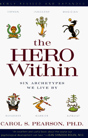 Hero Within - Rev. and Expanded Ed Six Archetypes We Live By 3rd 1998 (Revised) 9780062515551 Front Cover