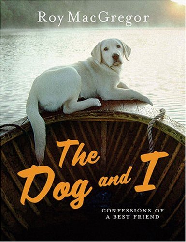 Dog and I Confessions of a Best Friend  2007 9780143050551 Front Cover