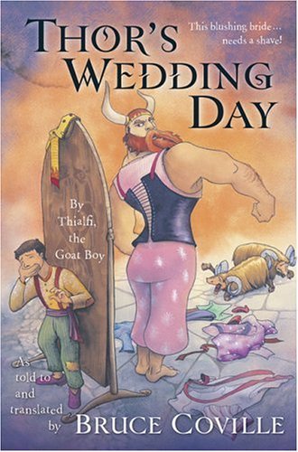 Thor's Wedding Day By Thialfi, the Goat Boy  2005 9780152014551 Front Cover