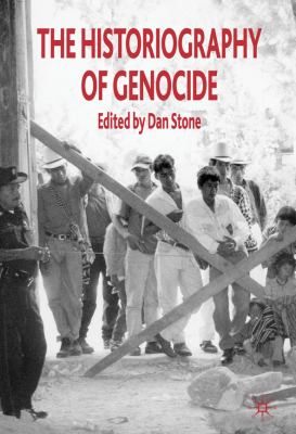 Historiography of Genocide   2008 9780230279551 Front Cover