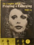 Complete Art of Printing and Enlarging 11th 1970 9780240447551 Front Cover