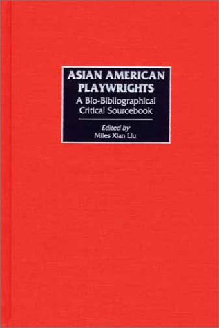 Asian American Playwrights A Bio-Bibliographical Critical Sourcebook  2002 9780313314551 Front Cover