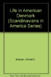 Life in American Denmark Reprint  9780405116551 Front Cover