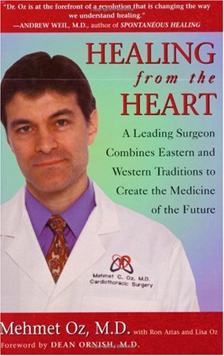 Healing from the Heart How Unconventional Wisdom Unleashes the Power of Modern Medicine  1998 9780452279551 Front Cover