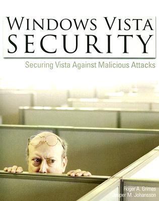 Windows Vista Security Securing Vista Against Malicious Attacks  2007 9780470101551 Front Cover