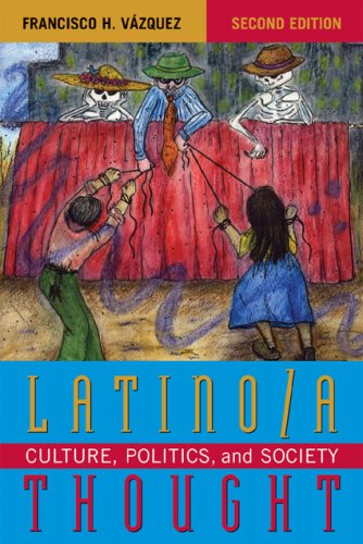Latino/a Thought Culture, Politics, and Society 2nd 2008 9780742563551 Front Cover