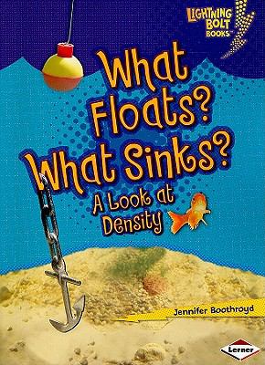 What Floats? What Sinks? A Look at Density  2011 9780761360551 Front Cover