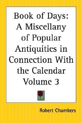 Book of Days A Miscellany of Popular an Reprint  9780766183551 Front Cover