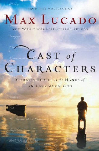 Cast of Characters Common People in the Hands of an Uncommon God  2010 9780849921551 Front Cover