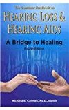 Consumer Handbook on Hearing Loss and Hearing Aids A Bridge to Healing 4th 2014 (Unabridged) 9780982578551 Front Cover