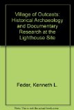 Village of Outcasts Historical Archaeology and Documentary Research at the Lighthouse Site  1994 9781559342551 Front Cover