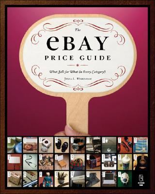 Ebay Price Guide What Sells for What (In Every Category!)  2005 9781593270551 Front Cover