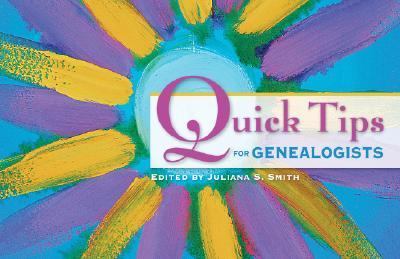 Quick Tips for Genealogists   2003 9781593311551 Front Cover